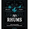 151 RHUMS Mon Tour Du Monde Des Bouteilles à Goûter Absolument -Mars Soldes livre 151 rhums mon tour du monde des bouteilles a gouter absolument