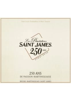 Les Plantations Saint James - 250 Ans De Passion Martiniquaise